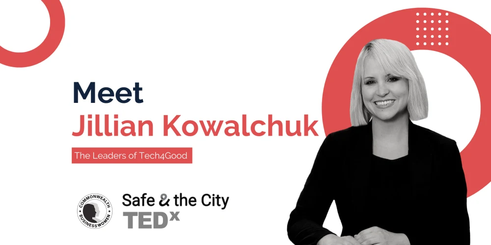 The Leaders of Tech4Good: Meet Jillian Kowalchuk