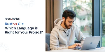 Rust vs C++: Which Language Is Right for Your Project?