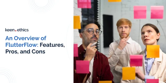 An Overview of FlutterFlow: Features, Pros, and Cons